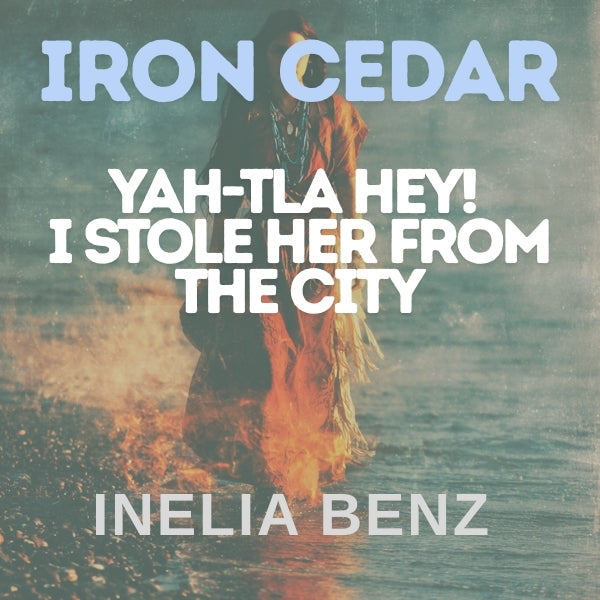 Yah tla hey! I stole her from the city Iron Cedar
