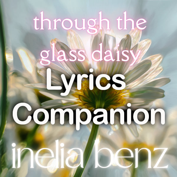 Through The Glass Daisy - Lyrics Companion