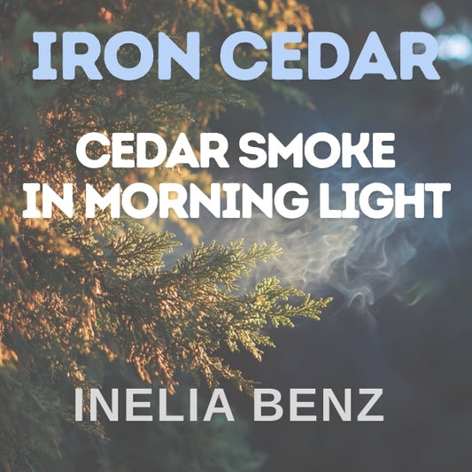 Cedar Smoke in Morning Light   Iron Cedar