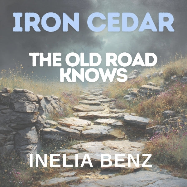 The Old Road Knows   Iron Cedar