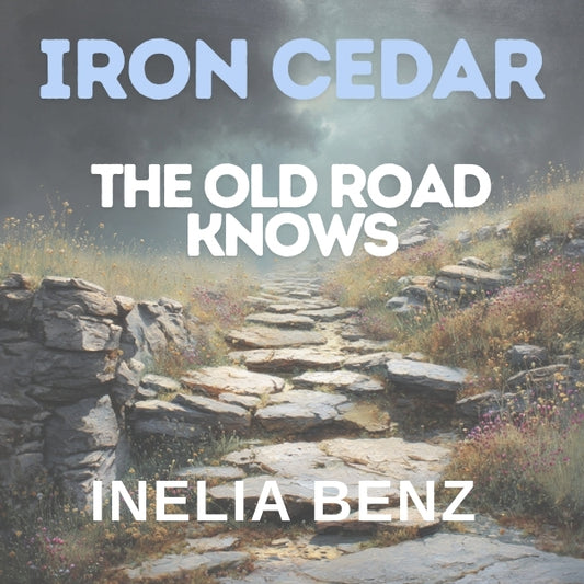 The Old Road Knows   Iron Cedar