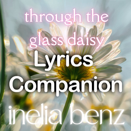 Through The Glass Daisy - Lyrics Companion